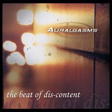 Auralgasms' Beat Of Discontent